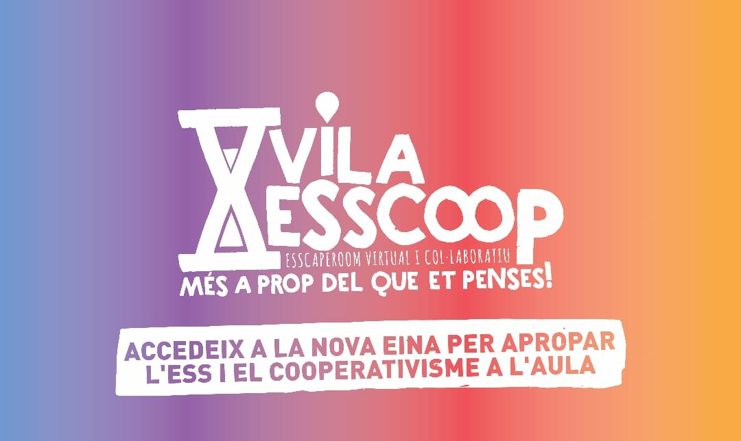 Arriba el #VilaESSCoop, un escape room col·laboratiu i virtual per als centres educatius!