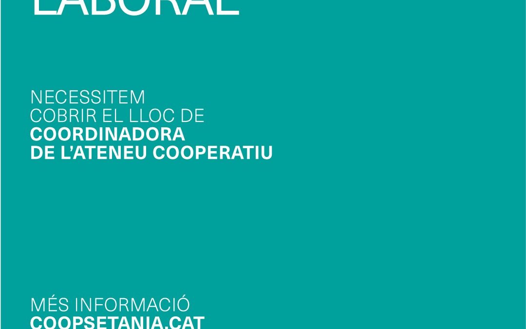 Oportunitat laboral. Cerquem coordinadora per l’Ateneu